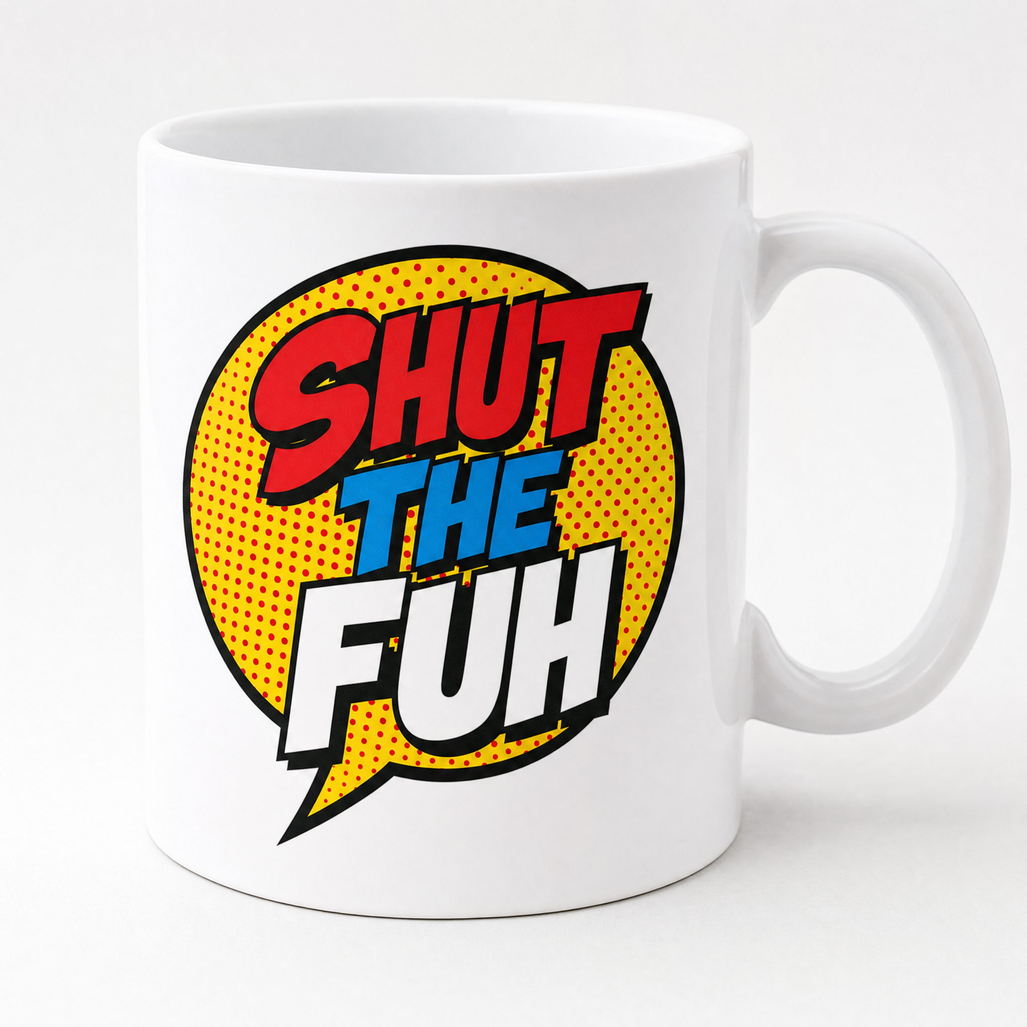 The SHUT THE FUH cup — comic pop art ceramic mug